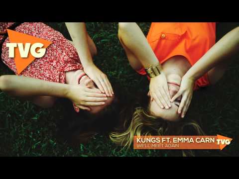 Kungs ft. Emma Carn - We'll Meet Again
