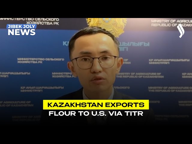 Kazakhstan exports flour to U.S. via TITR