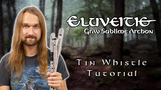 How to play &quot;Gray Sublime Archon&quot; by Eluveitie on Tin Whistle (+new sheet version)