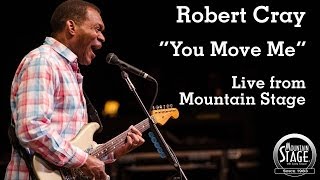 Robert Cray - &quot;You Move Me&quot; - Live from Mountain Stage