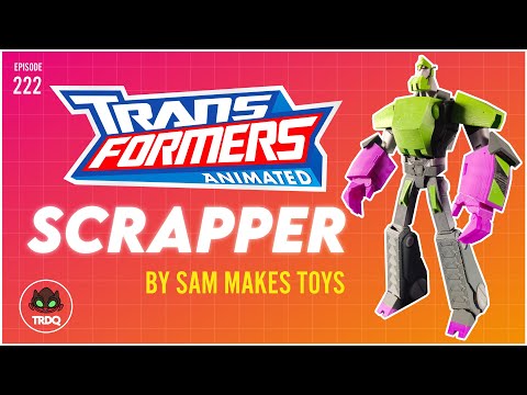 TRDQ: Transformers Animated Scrapper by @sammakestoys9223  Review