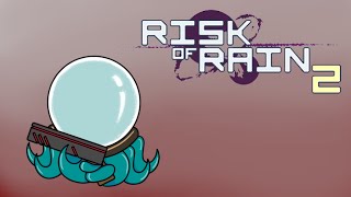 【Risk of Rain 2】 08 - Re-acquaintaning With The Locals