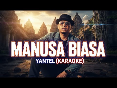 YANTEL - MANUSA BIASA (OFFICIAL LIRIK KARAOKE)