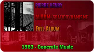💽 Pierre Henry - Spatiodynamisme [FULL ALBUM] [1963] 💽