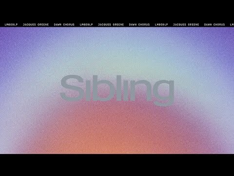 Jacques Greene - Sibling