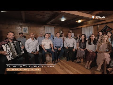 Rătăceam străin prin lume – Cântări vechi vol.II cu Speranța și prietenii