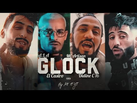 A.L.A ft. Didine Canon 16 , El Castro , Mc Artisan - Glock | Remix Prod. Mr H YT