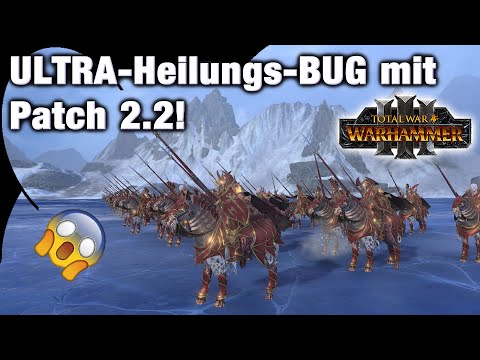 ULTRA-HEILUNGS-BUG neu mit Patch 2.2 - Warhammer 2