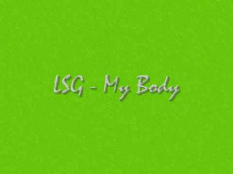 LSG - My Body [HQ]