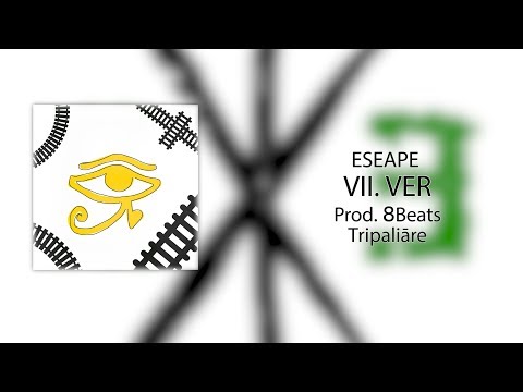 07. VER - Eseape [Prod. 8Beats] (Audio) #Tripaliāre