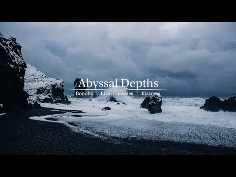 Abyssal Depths - Bonobo | Rival Consoles | Kiasmos
