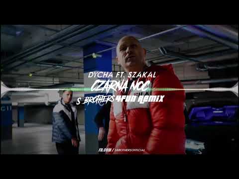 SZAKAL ft. DYCHA - CZARNA NOC (S brothers 4FUN Bootleg)
