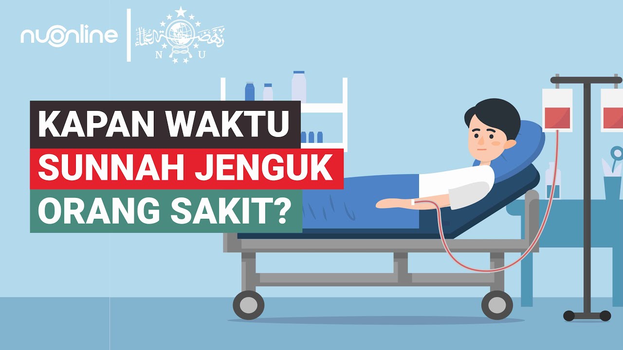 Waktu yang Disunnahkan Jenguk Orang Sakit