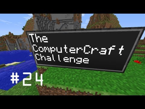 The ComputerCraft Challenge - #24 - At Last!