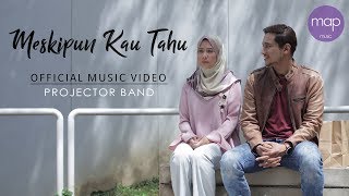 Projector Band - Meskipun Kau Tahu (Official MV) Farah Nabila &amp; Shah Iskandar