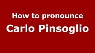 How to pronounce Carlo Pinsoglio