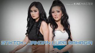Download lagu DANGDUT 2TIKTOK - JANGAN LUPA BAHAGIA(Lyrics On Description) mp3