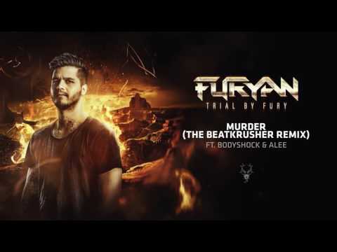 Furyan & Bodyshock ft  Alee - Murder (The Beatkrusher Remix)