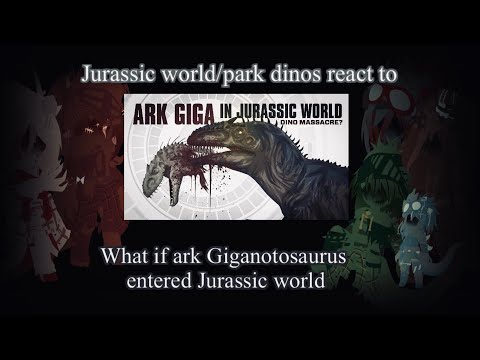 Jurassic world/park dinos react to What if ark Giganotosaurus entered Jurassic world (@GojiCenter)