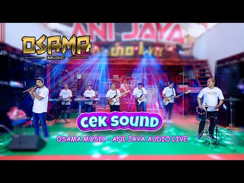 CEK SOUND PATAH HATI  - OSAMA MUSIK - ANIJAYA AUDIO LIVE - NOVAL PRODUCTION