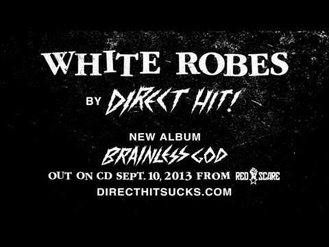 DIRECT HIT - WHITE ROBES
