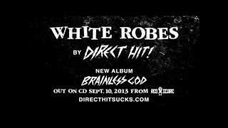 DIRECT HIT - WHITE ROBES