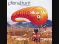 Planet Funk - "Stop Me" 