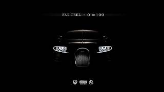 Fat Trel   0 To 100 Freestyle