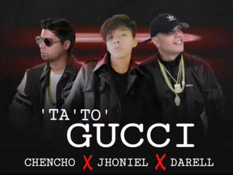 Ta to Gucci   Remix  Darell ft  Jhoniel +Chencho Corleones