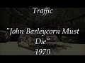 Traffic – John Barleycorn Must Die (Lyric video)
