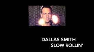 Dallas Smith, Slow Rollin&#39; (Audio Only)
