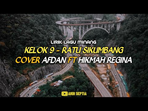 LIRIK LAGU MINANG KELOK 9 - AFDAN FT HIKMAH REGINA