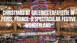 Christmas at Galeries Lafayette in Paris, France: A Spectacular Festive Wonderland | Paris | France