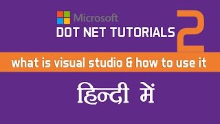 Dot Net Tutorials- part 2, What is visual studio and how to use it (mentorsadda.com)