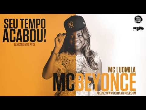 MC Beyonce - Seu tempo acabou (DJ Will 22) (MC Ludmila)