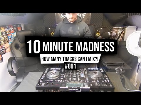 10 Minute Madness #001 [How Many Tracks Can I Mix!]