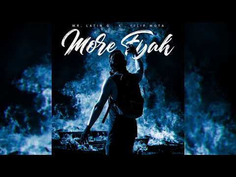 Mr Latin G - More Fyah Feat Filip Mota (Video Oficial)