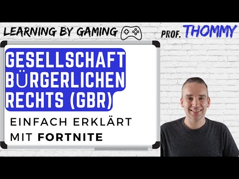Gesellschaft bürgerlichen Rechts (GbR) - einfach erklärt mit Fortnite | Learning by Gaming