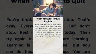 When You Want to Quit English | English Reading and Listening Practice #englishforbeginners #english