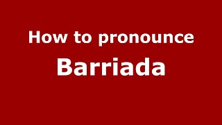 How to pronounce Barriaba