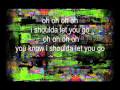 Shoulda Let You Go Lyrics