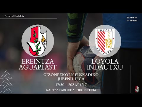 Ereintza Aguaplast - Loyola Indautxu (Gizonezkoen Euskadiko Jubenil Liga)
