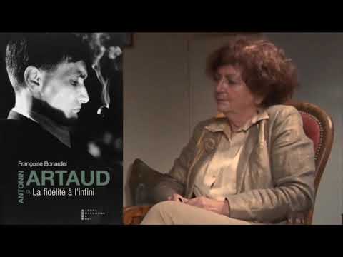 Interview Françoise Bonardel - Antonin Artaud ou la Fidélité à l'Infini