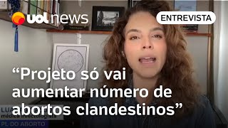 PL do aborto: Projeto que equipara aborto a homicídio é 'dejeto de lei', diz Luana Araújo