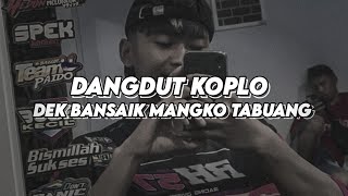 Download lagu DANGDUT KOPLO DEK BANSAIK MANGKO TABUANG sound tiktok epam estetod mp3 Download lagu DANGDUT KOPLO DEK BANSAIK MANGKO TABUANG sound tiktok epam estetod mp3