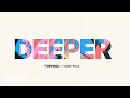 Deeper