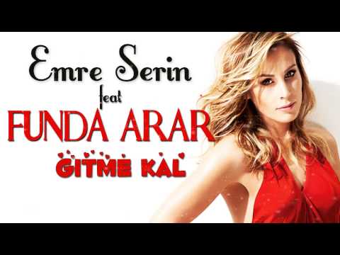 Emre Serin ft.Funda Arar - Gitme Kal ( Club Remix )