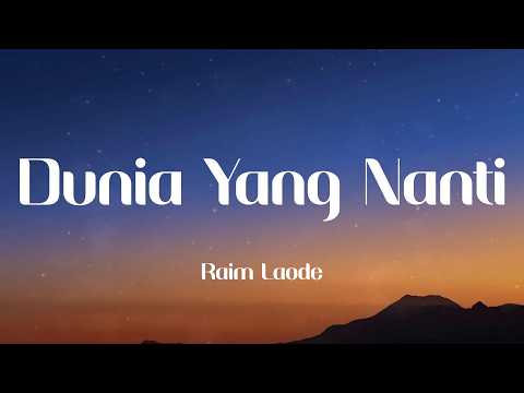 Raim Laode - Dunia Yang Nanti (Lyrics)