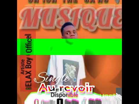 Relax Boy Officiel _ Au-revoir _ mais amis _ union the Gang 