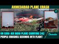 Ahmedabad Plane Crash Shocking VIDEO Moment Air India Flight With 242 People Crashes Near Ahmedabad
